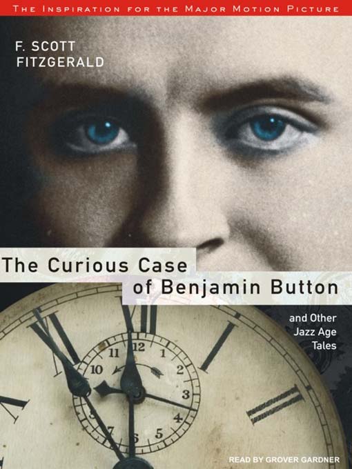 Title details for The Curious Case of Benjamin Button and Other Jazz Age Tales by F. Scott Fitzgerald - Wait list